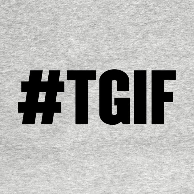 #TGIF by Tee Cult